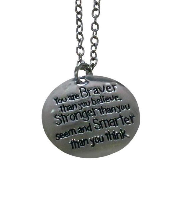 Inspiring "You are Braver than you believe Stronger than you seem and Smarter than you think" Necklace Silver