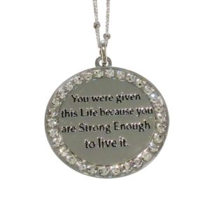 Inspiring "You Were Given This Life Because You Are Strong Enough To Live It"  Necklace Silver w/Crystal Stones
